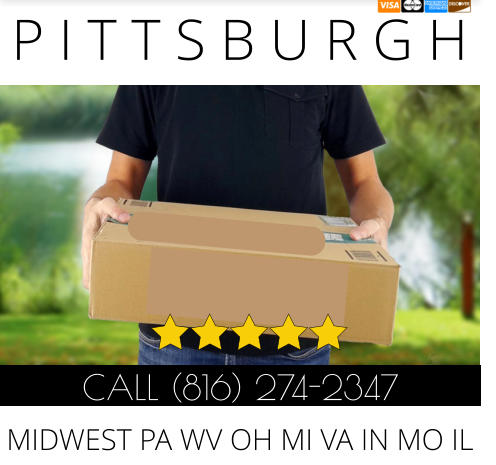 P I T T S B U R G H CALL (816) 274-2347 MIDWEST PA WV OH MI VA IN MO IL