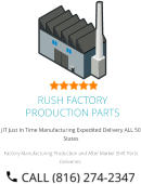 JIT Just In Time Manufacturing Expedited Delivery ALL 50 States Factory Manufacturing Production and After Market Shift Parts Deliveries. RUSH FACTORY PRODUCTION PARTS